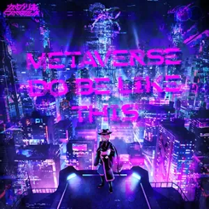 Metaverse Do Be Like This